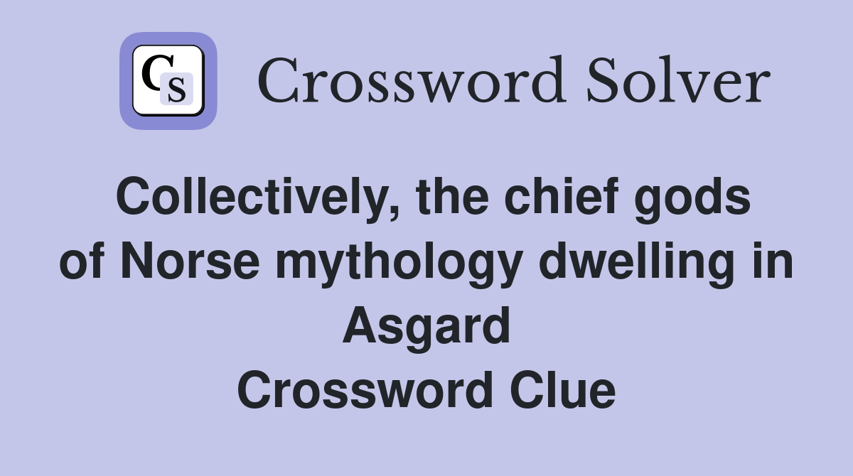 Collectively, the chief gods of Norse mythology dwelling in Asgard